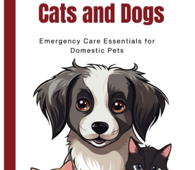 First Aid Guide for Cats and Dogs: Emergency Care Essentials for Domestic Pets