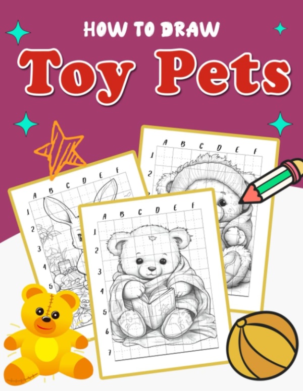 How To Draw Toy Pets: Fun and Educational Coloring Book for Kids - Discover Cute Toy Cats and Dogs, Learn about Pet Care and Responsibility