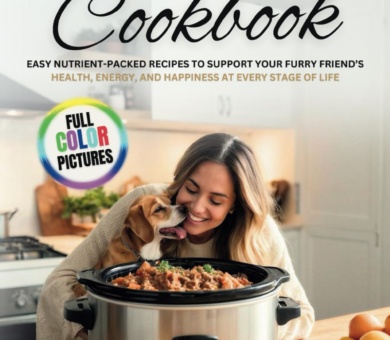 Slow Cooker Dog Food Cookbook: Easy Nutrient-Packed Recipes to Support Your Furry Friend’s Health, Energy, and Happiness at Every Stage of Life