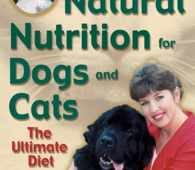 Natural Nutrition for Dogs and Cats: The Ultimate Diet