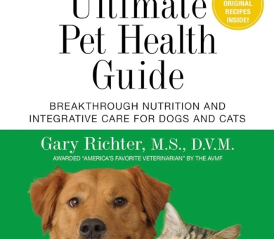 The Ultimate Pet Health Guide: Breakthrough Nutrition and Integrative Care for Dogs and Cats