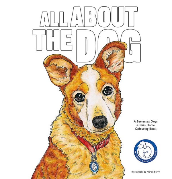 All About the Dog: A Battersea Dogs & Cats Home Colouring Book