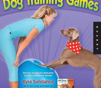 The 10-Minute Dog Training Games: Quick & Creative Activities for the Busy Dog Owner (Dog Tricks and Training)
